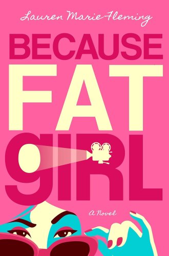 The cover for Lauren Marie Fleming's novel "Because Fat Girl" is shown.