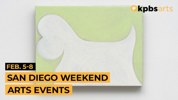 A pale green canvas with a simple white abstract shape is shown. Text overlay reads "KPBS/arts, Feb. 5-8, San Diego weekend arts events."