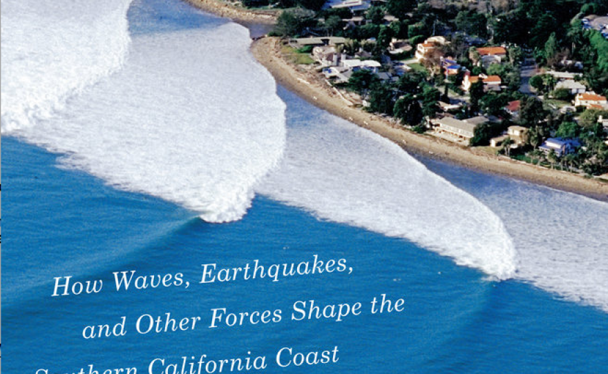 Cover of book, "Surf, Sand, and Stone: How Waves, Earthquakes and Other Forces Shape the Southern California Coast" by Keith Heyer Meldahl.