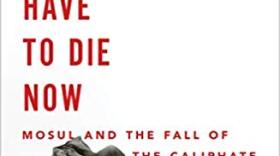 Book cover of James Verini's new book: “They Will Have To Die Now: Mosul and the fall of the Caliphate.”
