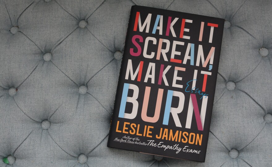 Make It Scream, Make It Burn: Essays, by Leslie Jamison
