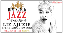 Golden Island Presents: Liz Ajuzie & The Mood Swings - Dim Sum & Jazz CCXVII