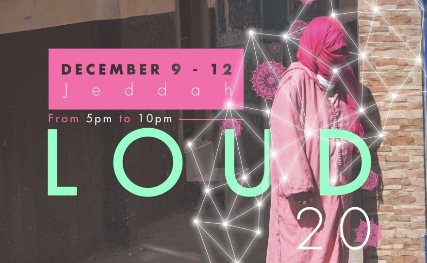 The advertising poster for "LoudArt," an annual cultural event and art exhibit in the Saudi city of Jeddah. The program reflects the efforts by young Saudi women to expand their role in public life.