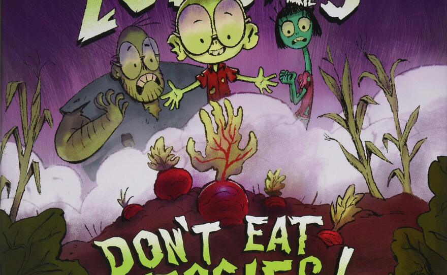 Zombies Don't Eat Veggies! by Jorge and Megan Lacera