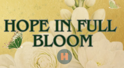 HOPE in Full Bloom