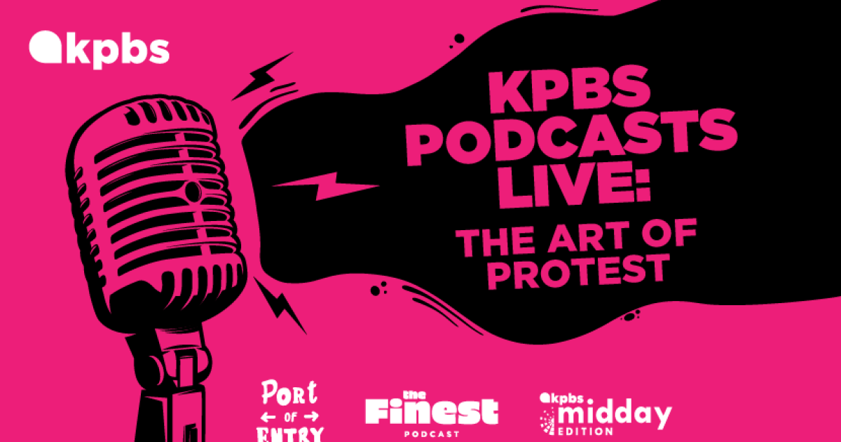 KPBS Podcasts The Art of Protest