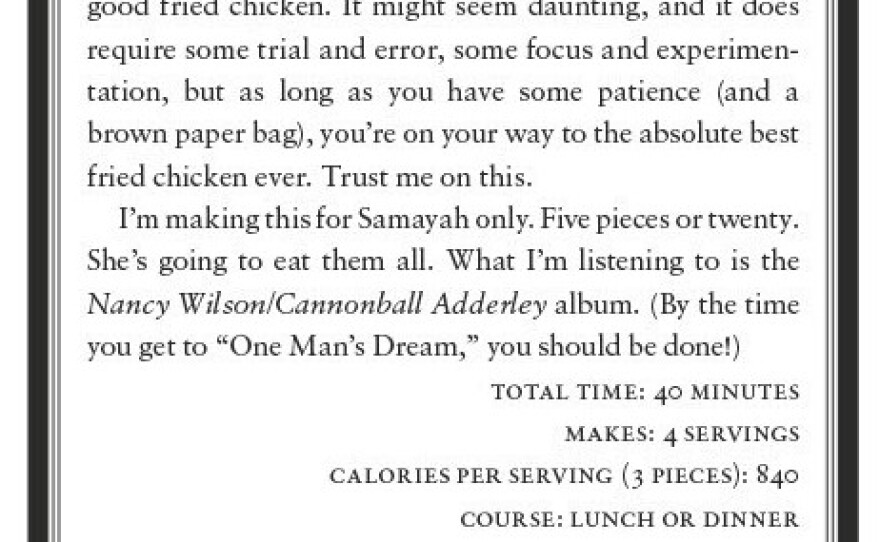 Part of his mother's picnic fried chicken recipe, pg 125.