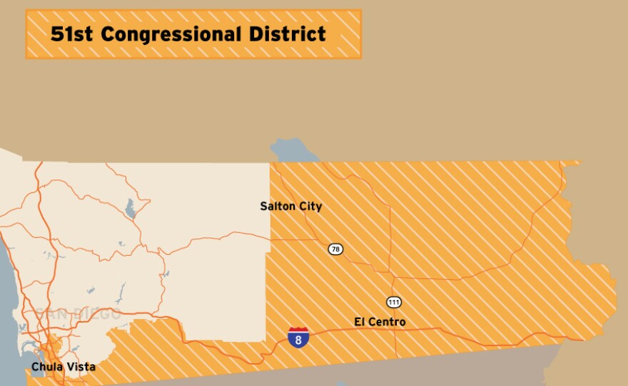 The 51st Congressional District includes Chula Vista, Campo, Boulevard, Jacumba, Calexico, El Centro, Imperial and Brawley.