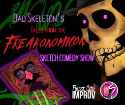 Dad Skeleton’s 'Tales from the Freakonomicon' - Sketch Comedy Show