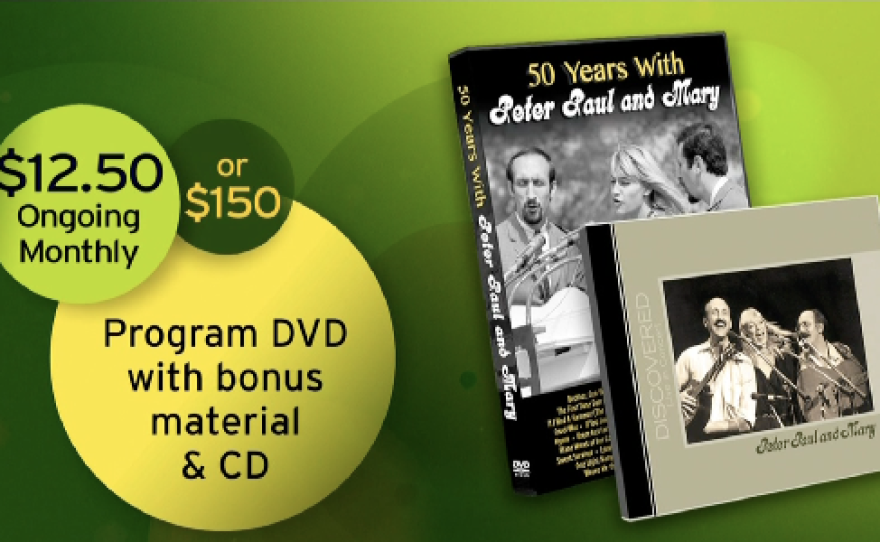 Give at the $156 level and receive the combo package with the program DVD and a "Peter, Paul and Mary: Discovered: Live in Concert" CD. This gift includes a KPBS License Plate Frame (if you're a new member). Also enjoy access to KPBS Passport and myKPBS Film Club. The CD only is at the $72 level, and the DVD only is at $120.