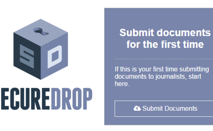 SecureDrop, created by the Freedom of the Press Foundation, was designed for newsrooms to accept anonymous tips.