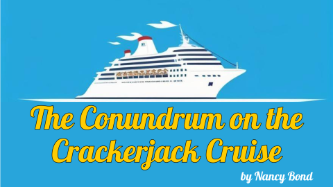 'The Conundrum on the Crackerjack Cruise'