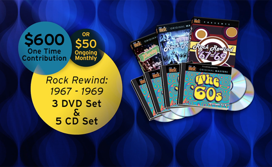 Give $50 a month or $600 all at once and receive the "Rock Rewind: 1967-69" 3 DVD set and 5-CD set. This gift includes a KPBS License Plate Frame (if you're a new member). Also enjoy access to KPBS Passport and myKPBS Film Club. The 3-DVD set only OR the 5-CD set only are each at the $300 level.