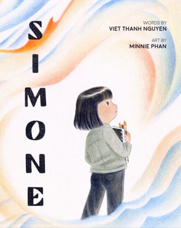 The cover of "Simone" by author Viet Thanh Nguyen and illustrator Minnie Phan is shown.