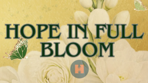 HOPE in Full Bloom