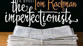 The novel "The Imperfectionists" by Tom Rachman.