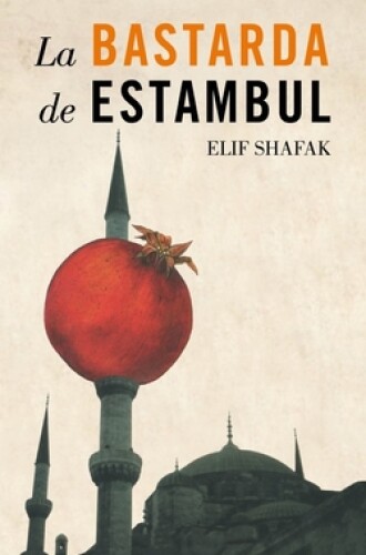 "La Bastarda De Estambul" by Elif Shafak