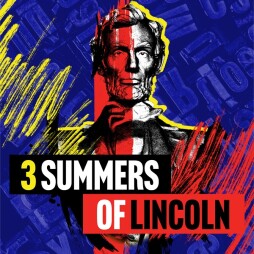 Show poster for play " 3 Summers of Lincoln", showing a drawn portrait of Abraham Lincoln with the title of the play overlaid on image