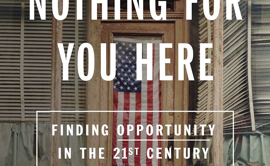<em>There Is Nothing For You Here: Finding Opportunity In The 21st Century,</em> by Fiona Hill