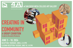 Promotional image for Space 4 Art's "Creating in Community" exhibit, which will be on view at Mesa College Art Gallery from June 3-18, 2024.