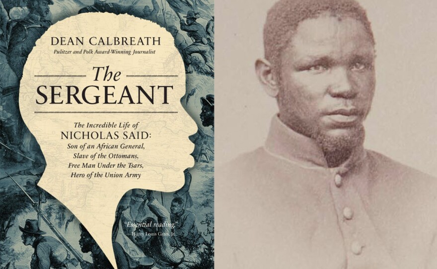 The cover of the book "The Sergeant: The Incredible Life of Nicholas Said" by Dean Calbreath alongside a photograph of Nicholas Said who is featured in the book.