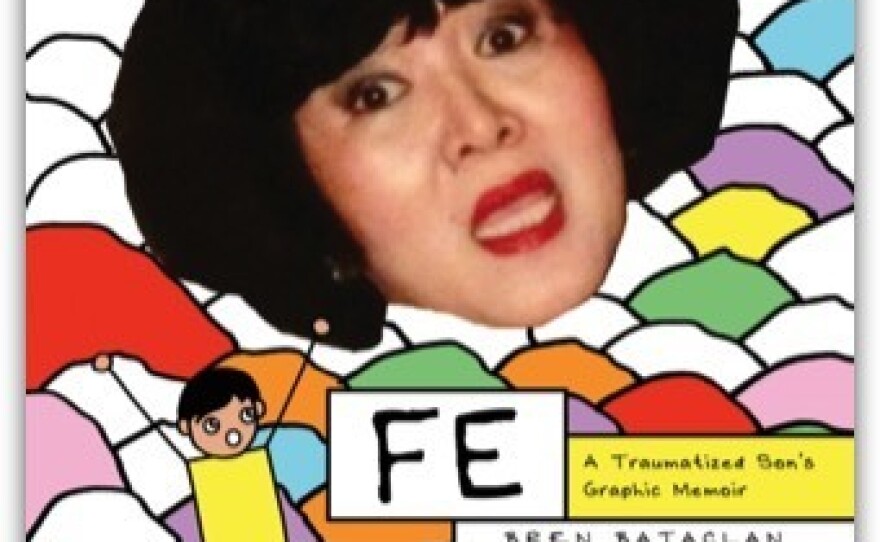 FE: A Traumatized Son's Graphic Memoir, by Bren Bataclan