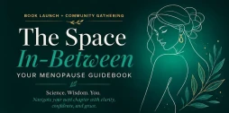 Book Launch - 'The Space In-Between: Your Menopause Guidebook'