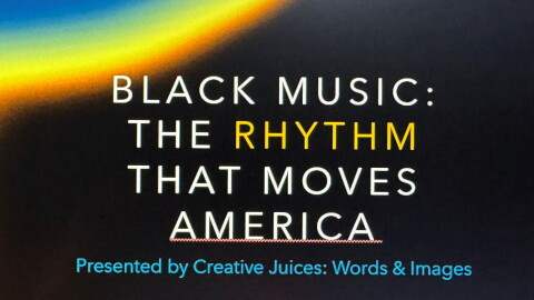 'Black Music: The Rhythm That Moves America'