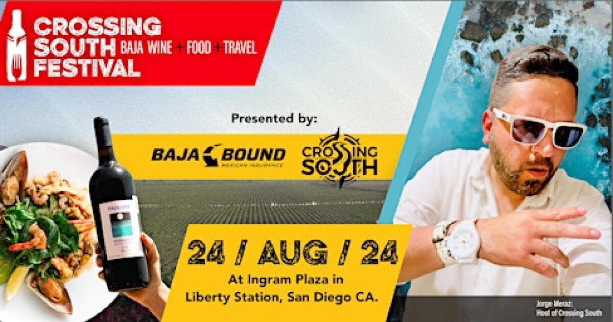 CROSSING SOUTH Festival – Baja Wine + Food + Travel CROSSING SOUTH Festival – Baja Wine + Food + Travel