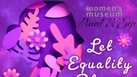Let Equality Bloom: Paint and Sip