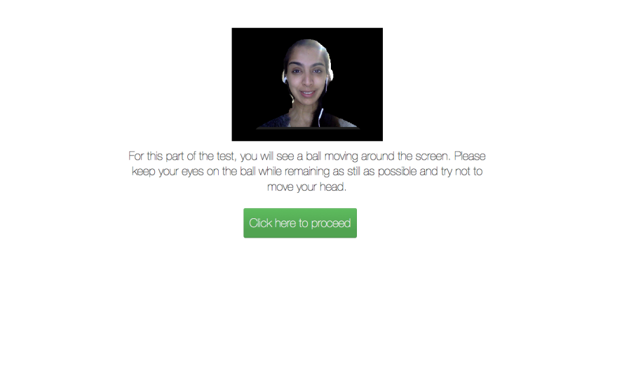 Neurotrack is designing an online quiz to test if users show early signs of Alzheimer's. To take it, you fit your head into an on-screen cut out, to align your eyes with the webcam.