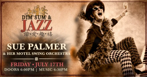 Golden Island Presents: Sue Palmer and Her Motel Swing Orchestra - Dim Sum & Jazz CCLXI