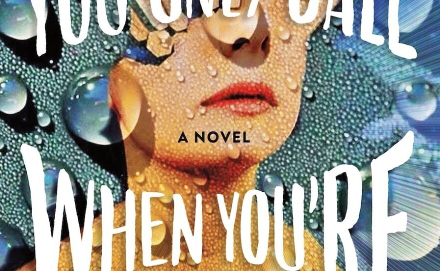 You Only Call When You're in Trouble, by Stephen McCauley