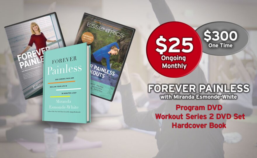 Give $25 a month or $300 all at once and receive the Forever Painless Package including the program DVD, workout series 2-DVD set and the "Forever Painless" hardcover book. This gift includes a KPBS License Plate Frame (if you're a new member). Also enjoy access to KPBS Passport and myKPBS Film Club. The program DVD only is available at the $120 level, and a DVD package only is at the $240 level.