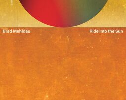 Brad Mehldau: 'Ride into the Sun'