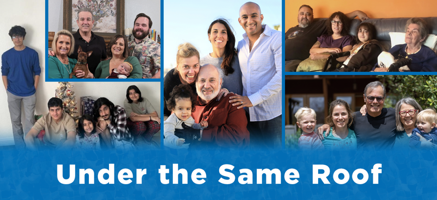 A collage of pictures of multigenerational families living in San Diego with the text "under the same roof" along the bottom.
