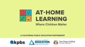 At-Home Learning: Where Children Matter. A California Public Education Project with KPBS, San Diego County Office of Education and San Diego Unified School District. 