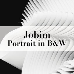 'Jobim: A Portrait in Black & White'