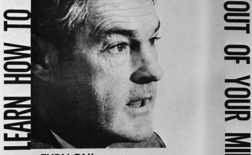 A poster featuring and scripted by Dr. Timothy Leary advises people to, 'Turn On,' 'Tune In' and 'Drop Out.'