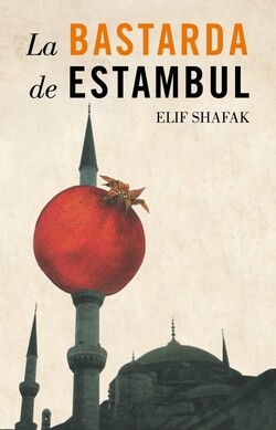 "La Bastarda De Estambul" by Elif Shafak