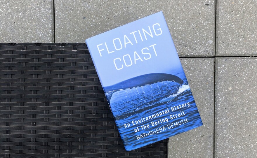 Floating Coast: An Environmental History of the Bering Strait, by Bathsheba Demuth