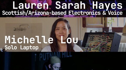 Sound Praxis: Lauren Sarah Hayes, Michelle Lou, T Putnam Hill