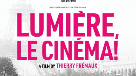 'Lumière, Le Cinéma!'